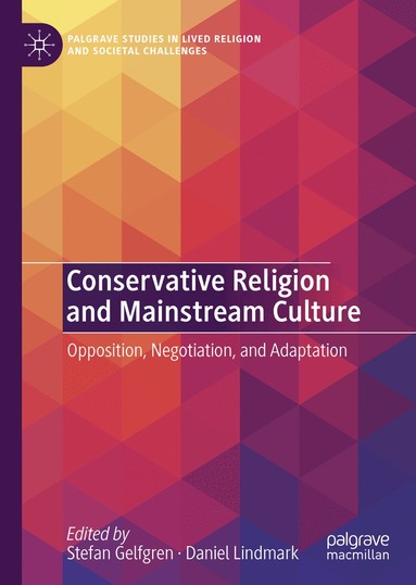 Stefan Gelfgren, Daniel Lindmark - Conservative Religion and Mainstream Culture, Inbunden