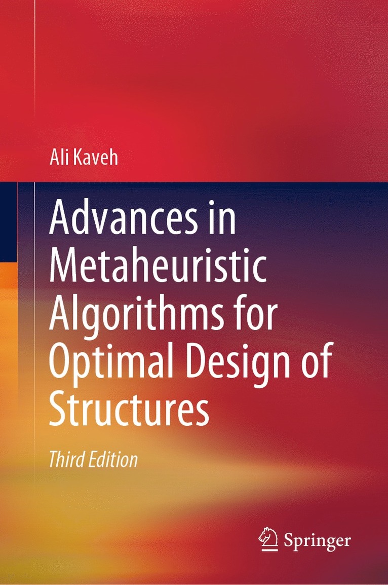 Advances in Metaheuristic Algorithms for Optimal Design of Structures