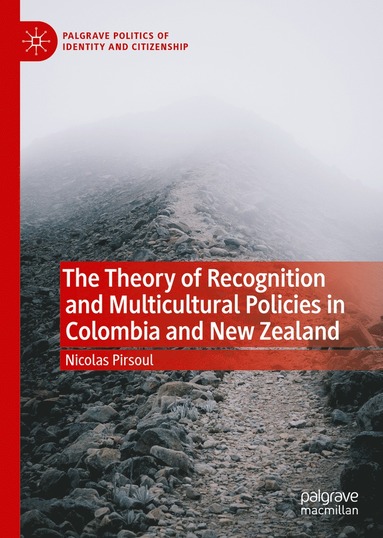 bokomslag Theory of Recognition and Multicultural Policies in Colombia and New Zealand