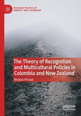 bokomslag Theory of Recognition and Multicultural Policies in Colombia and New Zealand