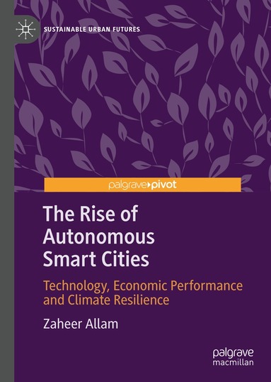 Zaheer Allam - Rise of Autonomous Smart Cities, Inbunden