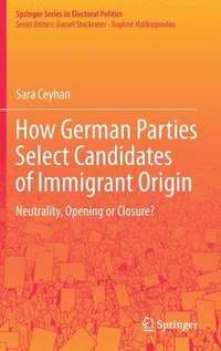 bokomslag How German Parties Select Candidates of Immigrant Origin