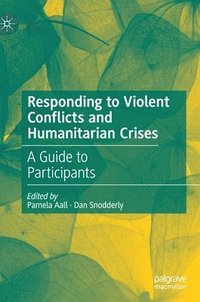 bokomslag Responding to Violent Conflicts and Humanitarian Crises