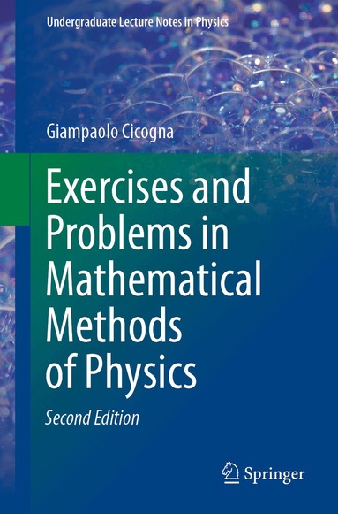 Giampaolo Cicogna - Exercises and Problems in Mathematical Methods of Physics, Häftad