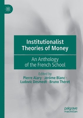 Institutionalist Theories of Money 1