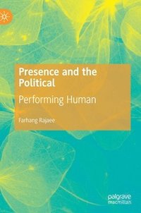 bokomslag Presence and the Political