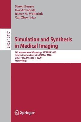 Simulation and Synthesis in Medical Imaging 1