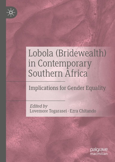 Lovemore Togarasei, Ezra Chitando - Lobola (Bridewealth) in Contemporary Southern Africa, Inbunden