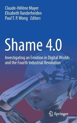 Claude-Hélène Mayer, Elisabeth Vanderheiden, Paul T. P. Wong, Claude-Helene Mayer - Shame 4.0, Inbunden