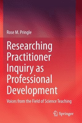 bokomslag Researching Practitioner Inquiry as Professional Development