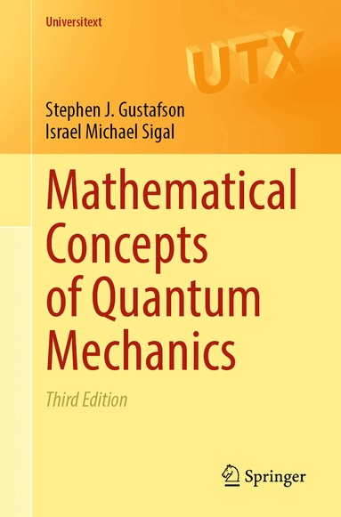 Stephen J. Gustafson, Israel Michael Sigal - Mathematical Concepts of Quantum Mechanics, Häftad