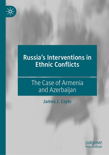 bokomslag Russia's Interventions in Ethnic Conflicts