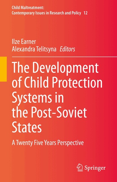 Ilze Earner, Alexandra Telitsyna - Development of Child Protection Systems in the Post-Soviet States, Inbunden