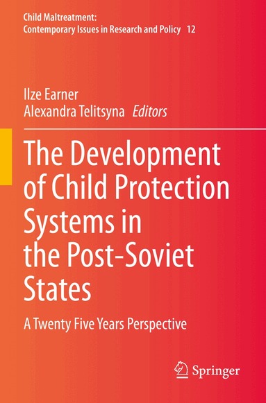 Ilze Earner, Alexandra Telitsyna - Development of Child Protection Systems in the Post-Soviet States, Häftad
