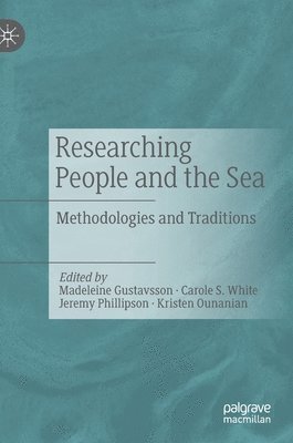 Madeleine Gustavsson, Carole S. White, Jeremy Phillipson, Kristen Ounanian - Researching People and the Sea, Inbunden