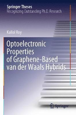 Kallol Roy - Optoelectronic Properties of Graphene-Based van der Waals Hybrids, Häftad