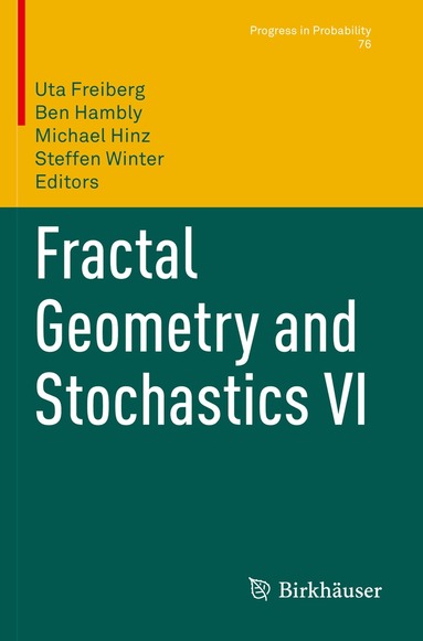 Uta Freiberg, Ben Hambly, Michael Hinz, Steffen Winter - Fractal Geometry and Stochastics VI, Häftad