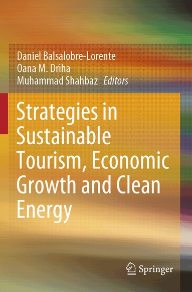 Daniel Balsalobre-Lorente, Oana M. Driha, Muhammad Shahbaz - Strategies in Sustainable Tourism, Economic Growth and Clean Energy, Häftad