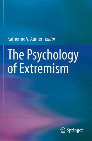 Katherine V. Aumer - Psychology of Extremism, Häftad