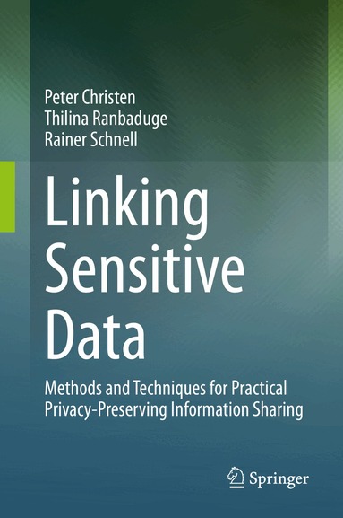 Peter Christen, Thilina Ranbaduge, Rainer Schnell - Linking Sensitive Data, Inbunden