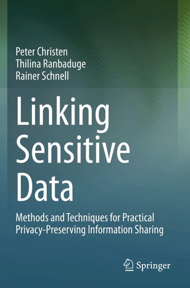 Peter Christen, Thilina Ranbaduge, Rainer Schnell - Linking Sensitive Data, Häftad