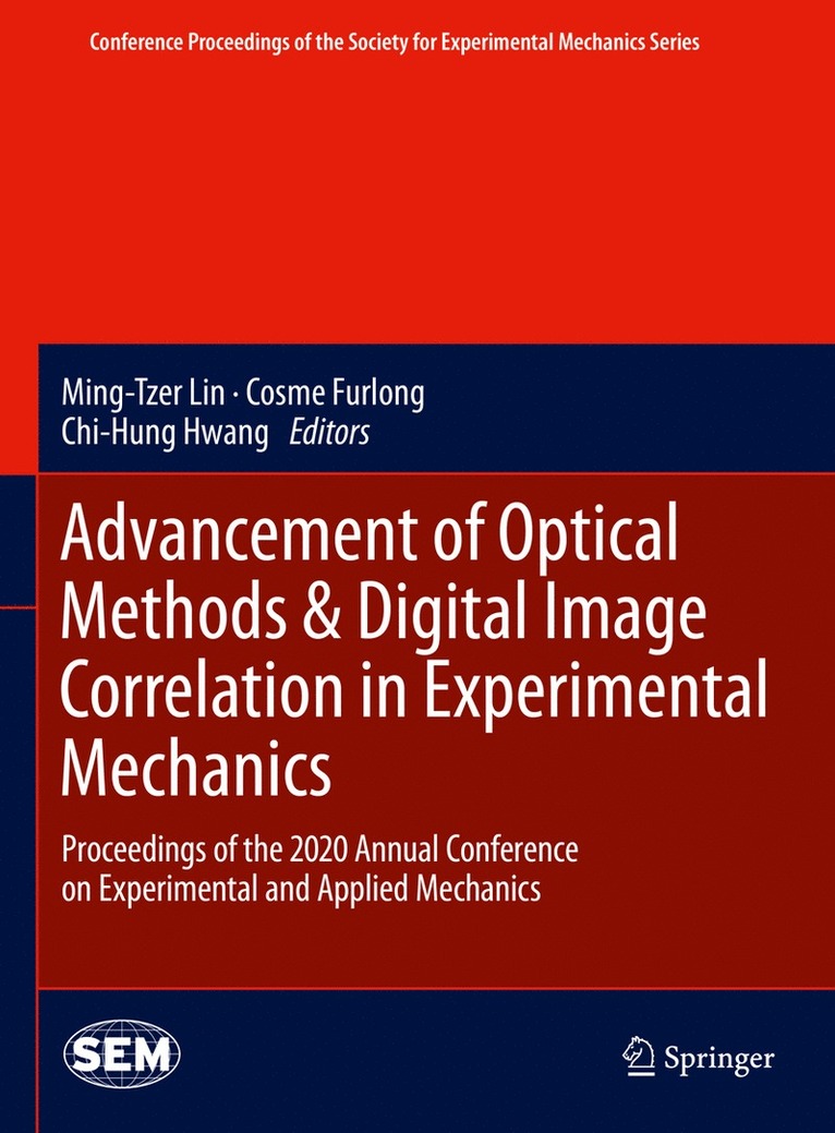 Advancement of Optical Methods & Digital Image Correlation in Experimental Mechanics 1