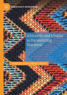 Otrude Nontobeko Moyo - Africanity and Ubuntu as Decolonizing Discourse, Häftad