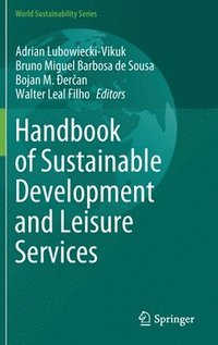 bokomslag Handbook of Sustainable Development and Leisure Services