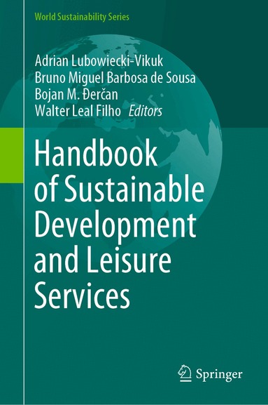 Adrian Lubowiecki-Vikuk, Bruno Miguel Barbosa de Sousa, Bojan M. Đerčan, Walter Leal Filho - Handbook of Sustainable Development and Leisure Services, Inbunden