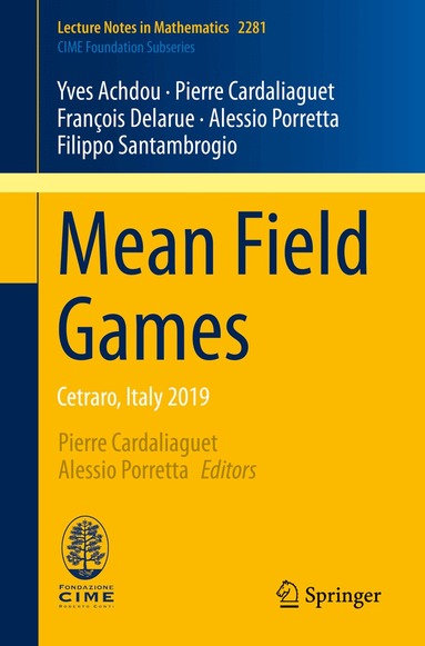 Yves Achdou, Pierre Cardaliaguet, François Delarue, Alessio Porretta, Filippo Santambrogio, Pierre Cardaliaguet, Alessio Porretta - Mean Field Games, Häftad