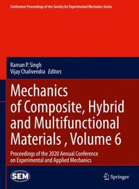 bokomslag Mechanics of Composite, Hybrid and Multifunctional Materials , Volume 6