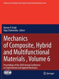 bokomslag Mechanics of Composite, Hybrid and Multifunctional Materials , Volume 6