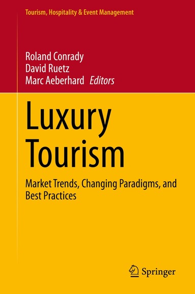 Roland Conrady, David Ruetz, Marc Aeberhard - Luxury Tourism, Inbunden