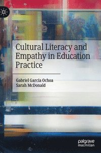 bokomslag Cultural Literacy and Empathy in Education Practice