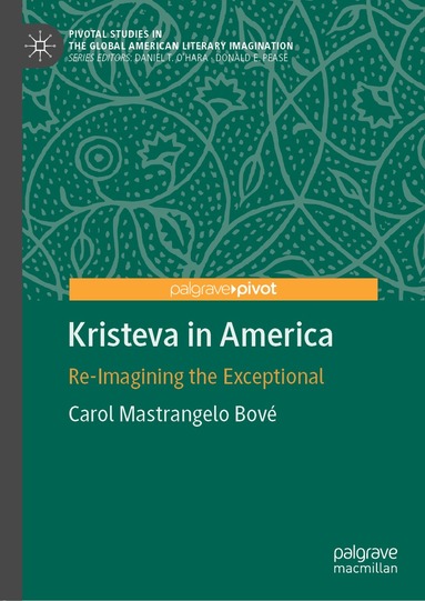 Carol Mastrangelo Bové - Kristeva in America, Inbunden