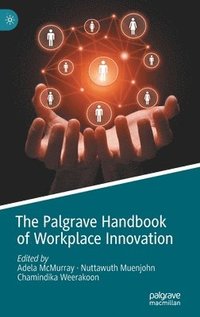 bokomslag The Palgrave Handbook of Workplace Innovation