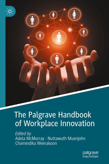Adela McMurray, Nuttawuth Muenjohn, Chamindika Weerakoon - Palgrave Handbook of Workplace Innovation, Inbunden