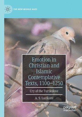 Emotion in Christian and Islamic Contemplative Texts, 11001250 1