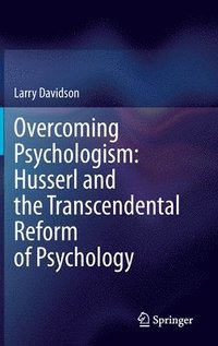 bokomslag Overcoming Psychologism: Husserl and the Transcendental Reform of Psychology