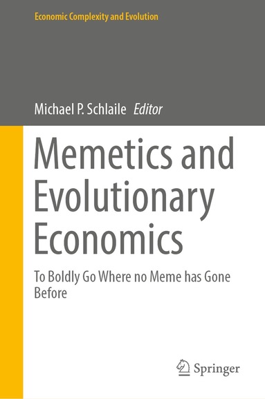 Michael P. Schlaile - Memetics and Evolutionary Economics, Inbunden