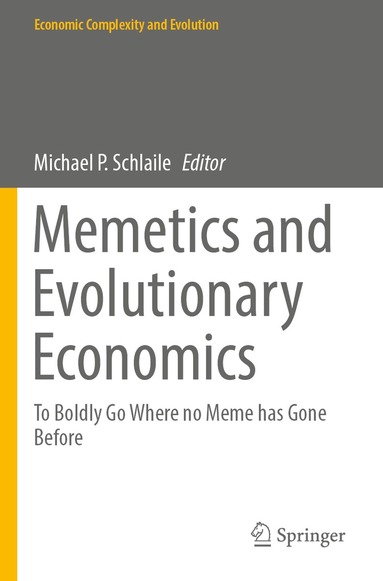 Michael P. Schlaile - Memetics and Evolutionary Economics, Häftad