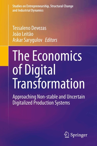 Tessaleno Devezas, João Leitão, Askar Sarygulov - Economics of Digital Transformation, Inbunden