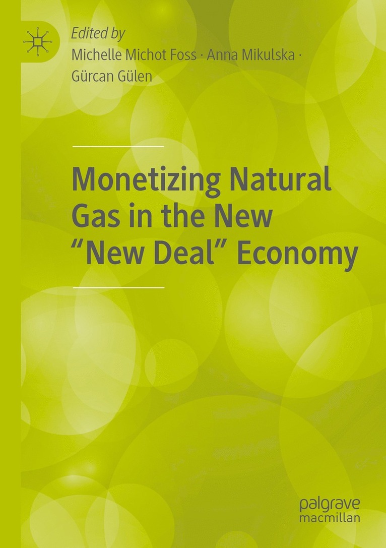 Monetizing Natural Gas in the New “New Deal” Economy