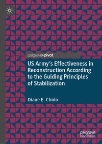 bokomslag US Army's Effectiveness in Reconstruction According to the Guiding Principles of Stabilization