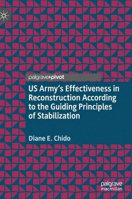 US Army's Effectiveness in Reconstruction According to the Guiding Principles of Stabilization 1