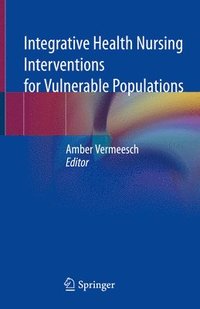 bokomslag Integrative Health Nursing Interventions for Vulnerable Populations