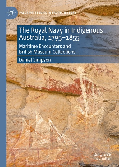 Daniel Simpson - Royal Navy in Indigenous Australia, 1795–1855, Inbunden