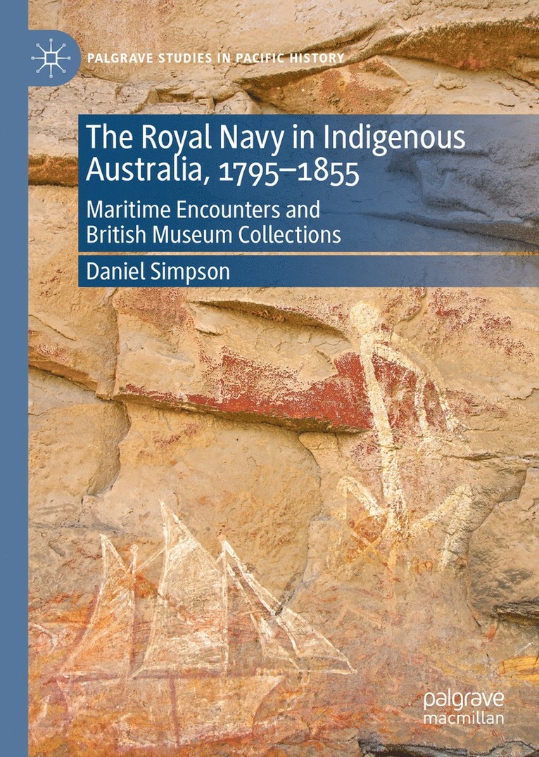 Daniel Simpson - Royal Navy in Indigenous Australia, 1795–1855, Inbunden