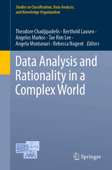 Theodore Chadjipadelis, Berthold Lausen, Angelos Markos, Tae Rim Lee, Angela Montanari, Rebecca Nugent - Data Analysis and Rationality in a Complex World, Häftad