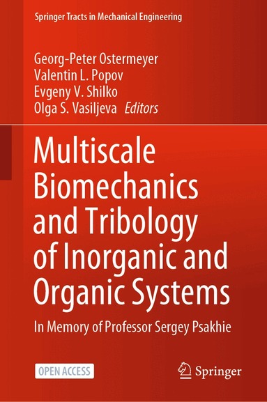 Georg-Peter Ostermeyer, Valentin L. Popov, Evgeny V. Shilko, Olga S. Vasiljeva - Multiscale Biomechanics and Tribology of Inorganic and Organic Systems, Inbunden